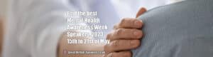 Find The Best Mental Health Awareness Week Speakers at Great British Speakers