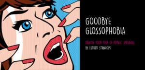 Goodbye Glossophobia Author Esther Stanhope at Great British Speakers