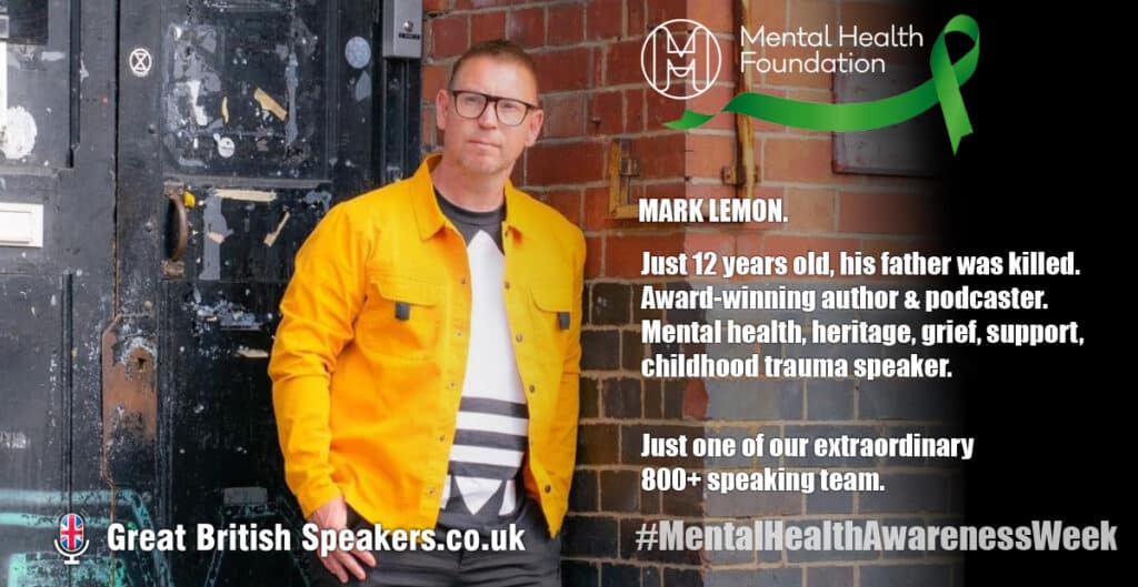 Mark Lemon Child bereavement grief support Mental Health Awareness Week speaker at Great British Speakers Linkedin