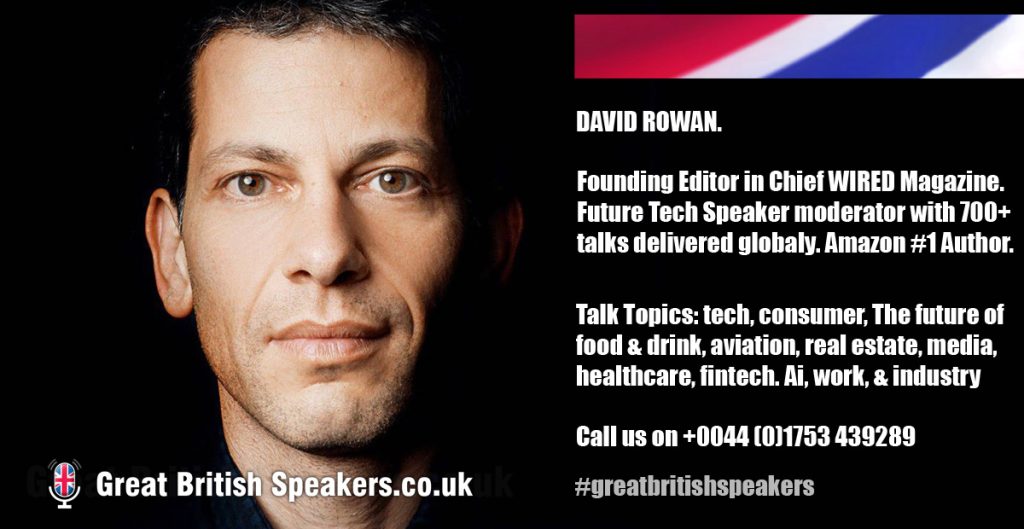 David Rowan Wired magazine Founder AI Disruption Global Digital Transformation artificial intelligence speaker at agent Great British Speakers